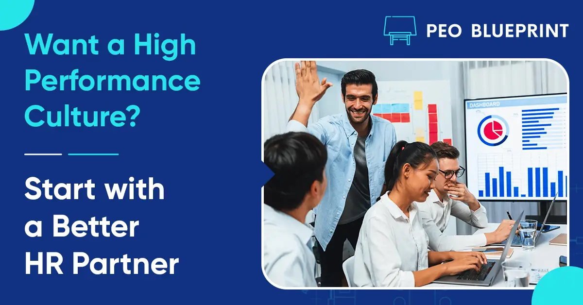 High Performance Partner Want a High-Performance Culture? Start with a Better HR Partner - PEO ...